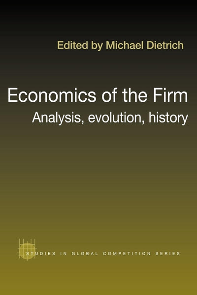 Economics of the Firm (Routledge Studies in Global Competition)