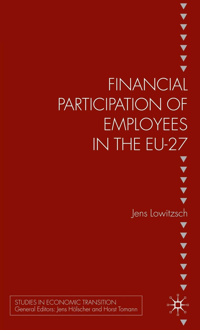 Financial Participation of Employees in the EU-27 (Studies in Economic Transition)