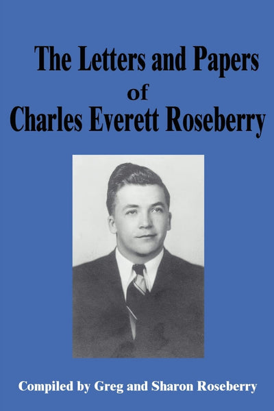 The Letters and Papers of Charles Everett Roseberry
