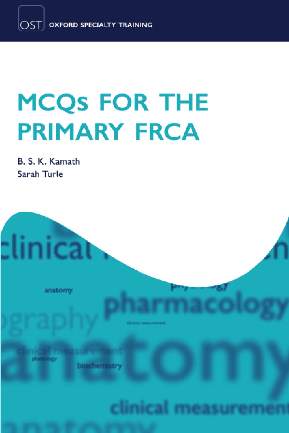MCQS FOR THE PRIMARY FRCA OXSTRT:NCS P (Oxford Specialty Training: Revision Texts)