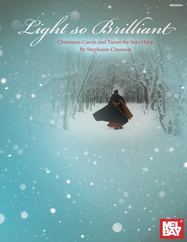 Light so Brilliant: Christmas Carols and Tunes for Solo Harp