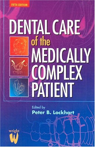 Dental Care of the Medically Complex Patient by Lockhart DDS