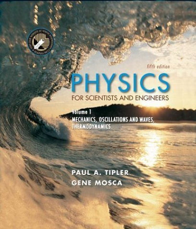 Physics for Scientists and Engineers, Volume 1: Mechanics, Oscillations and Waves; Thermodynamics