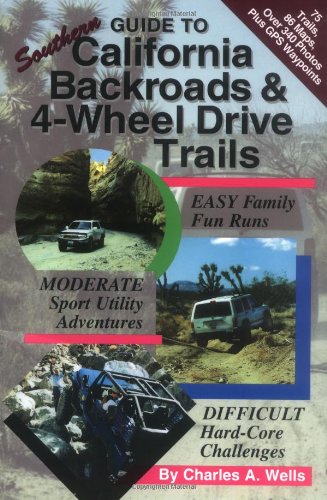 Guide to Southern California Backroads & 4-Wheel Drive Trails