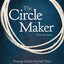 The Circle Maker Bible Study Participant's Guide: Praying Circles Around Your Biggest Dreams and Greatest Fears