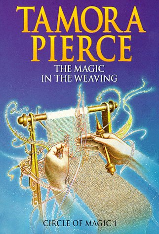 The Magic in the Weaving - Circle of Magic Volume 1 by Tamor