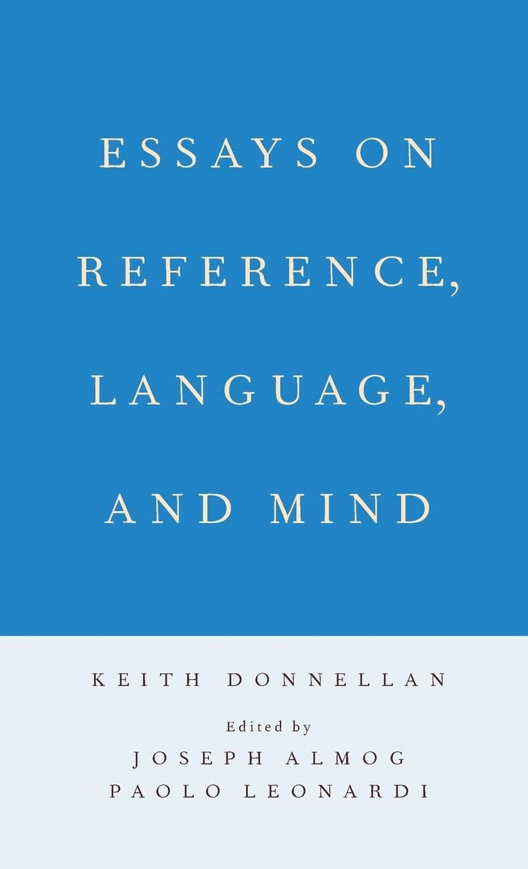 Essays on Reference, Language, and Mind
