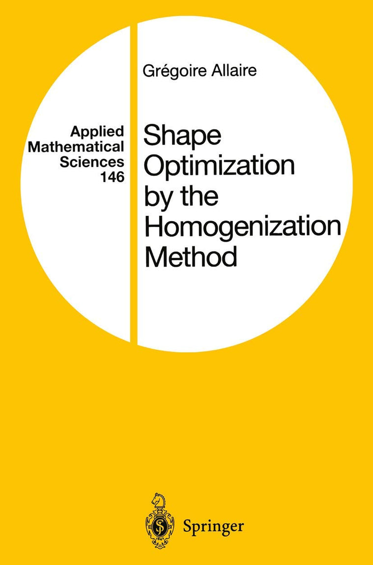 Shape Optimization by the Homogenization Method (Applied Mathematical Sciences)