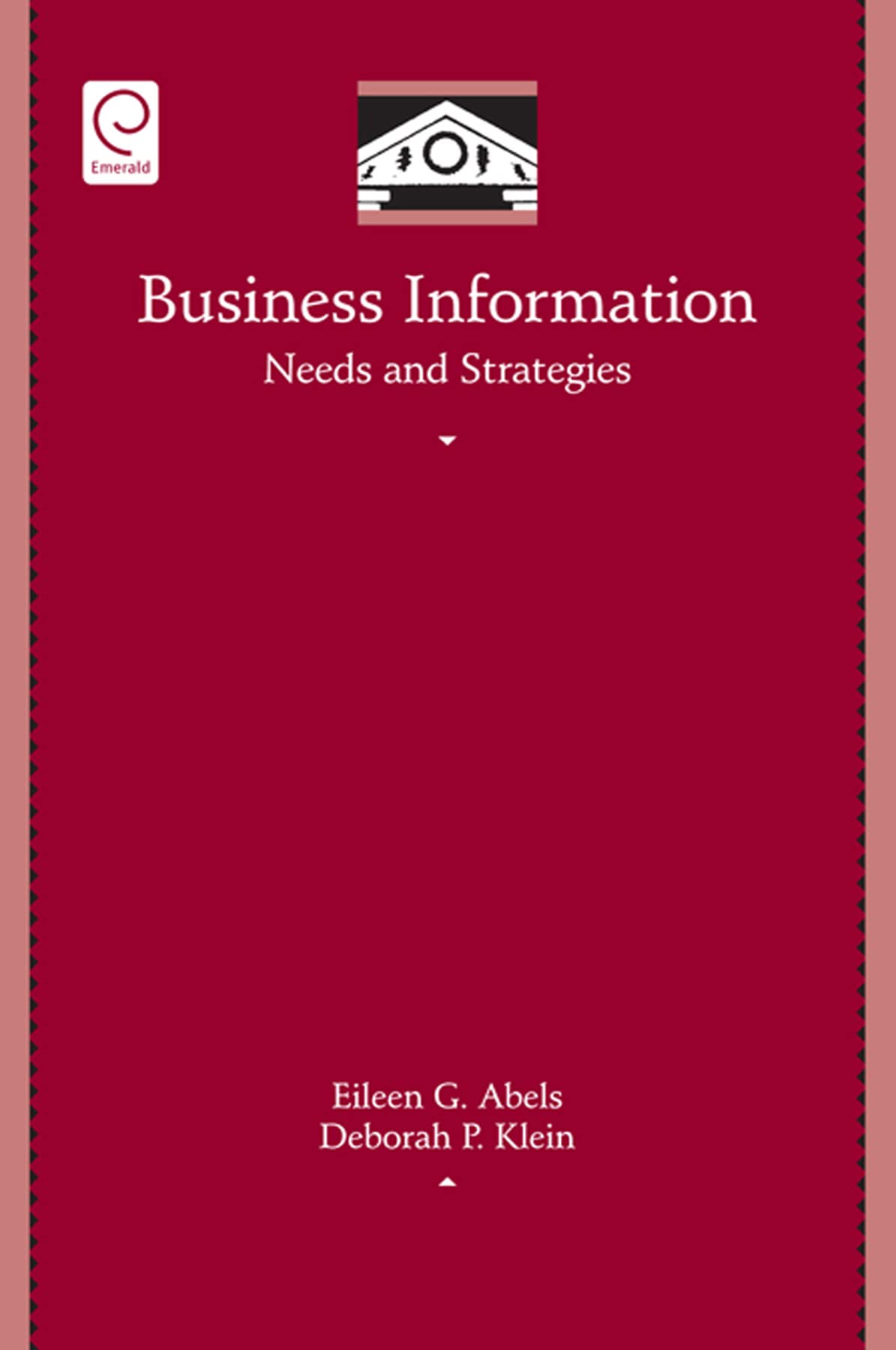 Business Information Needs and Strategies (Library and Information Science, 31)