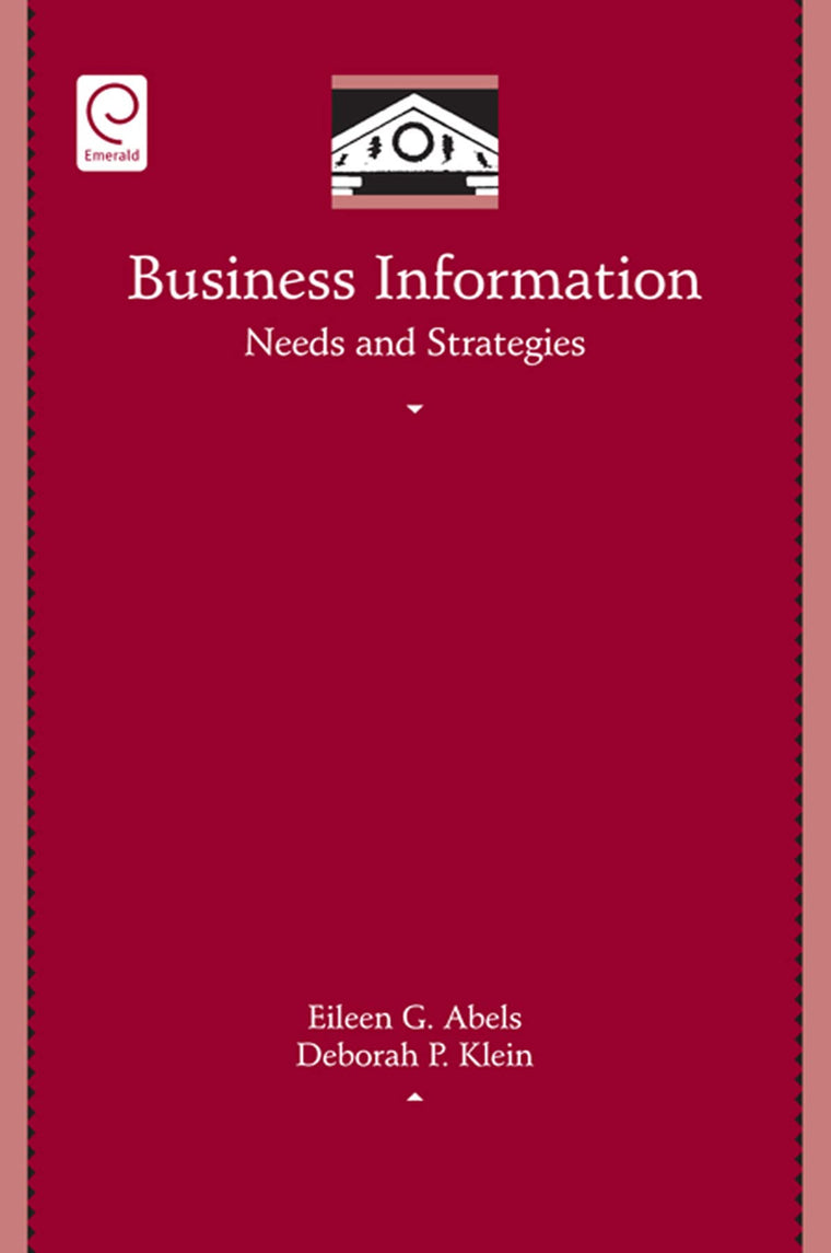 Business Information Needs and Strategies (Library and Information Science, 31)