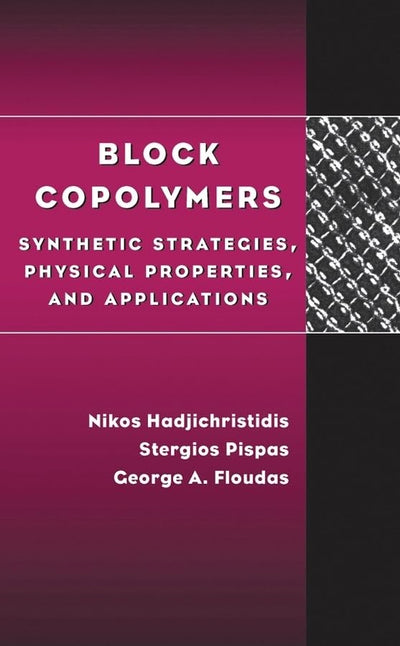 Block Copolymers: Synthetic Strategies, Physical Properties, and Applications