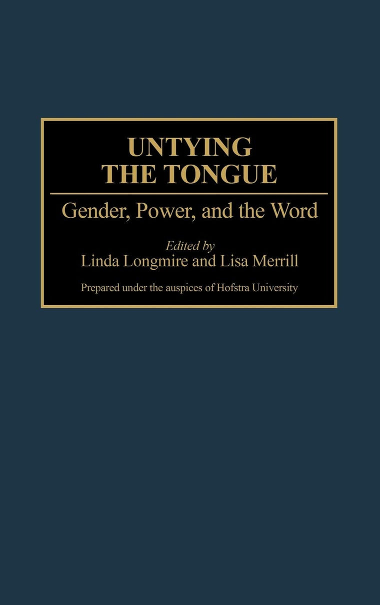 Untying the Tongue: Gender, Power, and the Word (Contributions in Women's Studies)