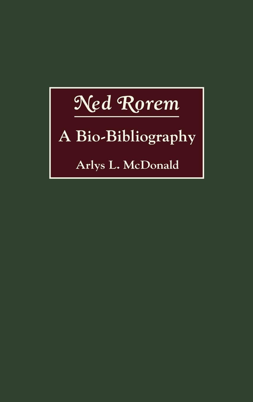 Ned Rorem: A Bio-Bibliography (Bio-Bibliographies in Music)