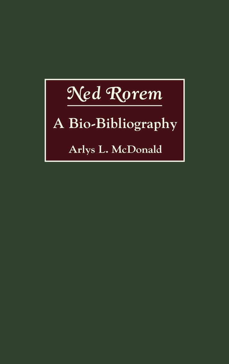 Ned Rorem: A Bio-Bibliography (Bio-Bibliographies in Music)