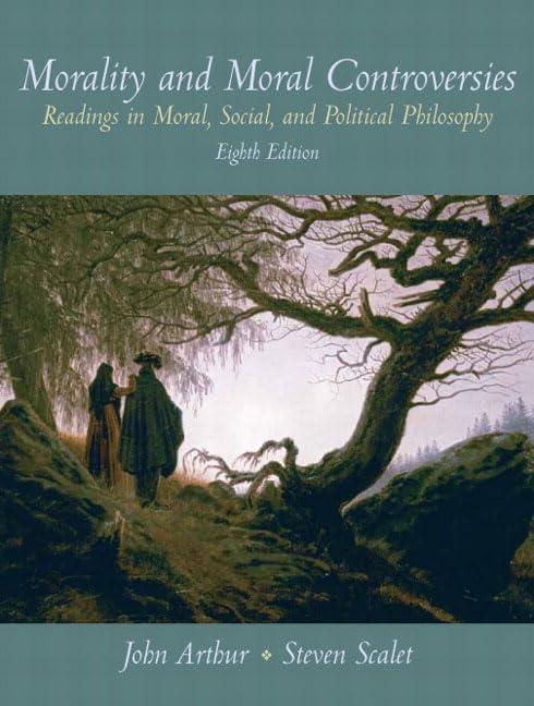 Morality and Moral Controversies: Readings in Moral, Social