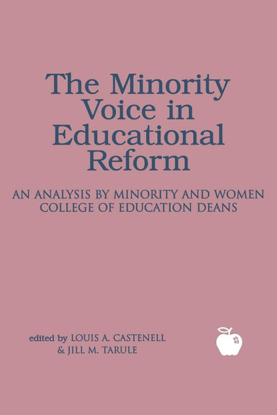 The Minority Voice in Educational Reform: An Analysis by Minority and Women College of Education Deans (Contemporary Studies in Social and Policy ... socIal and Policy Issues in Education)
