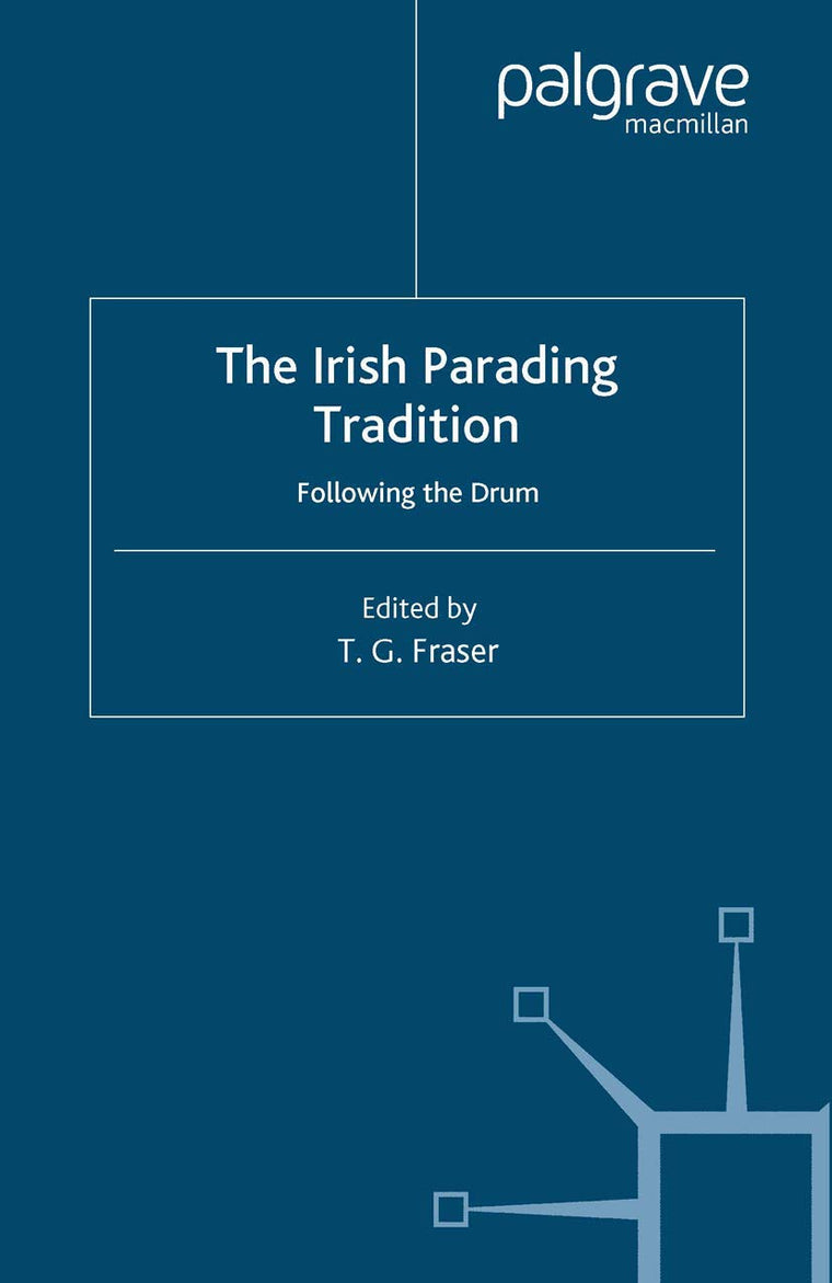 The Irish Parading Tradition: Following the Drum (Ethnic and Intercommunity Conflict)