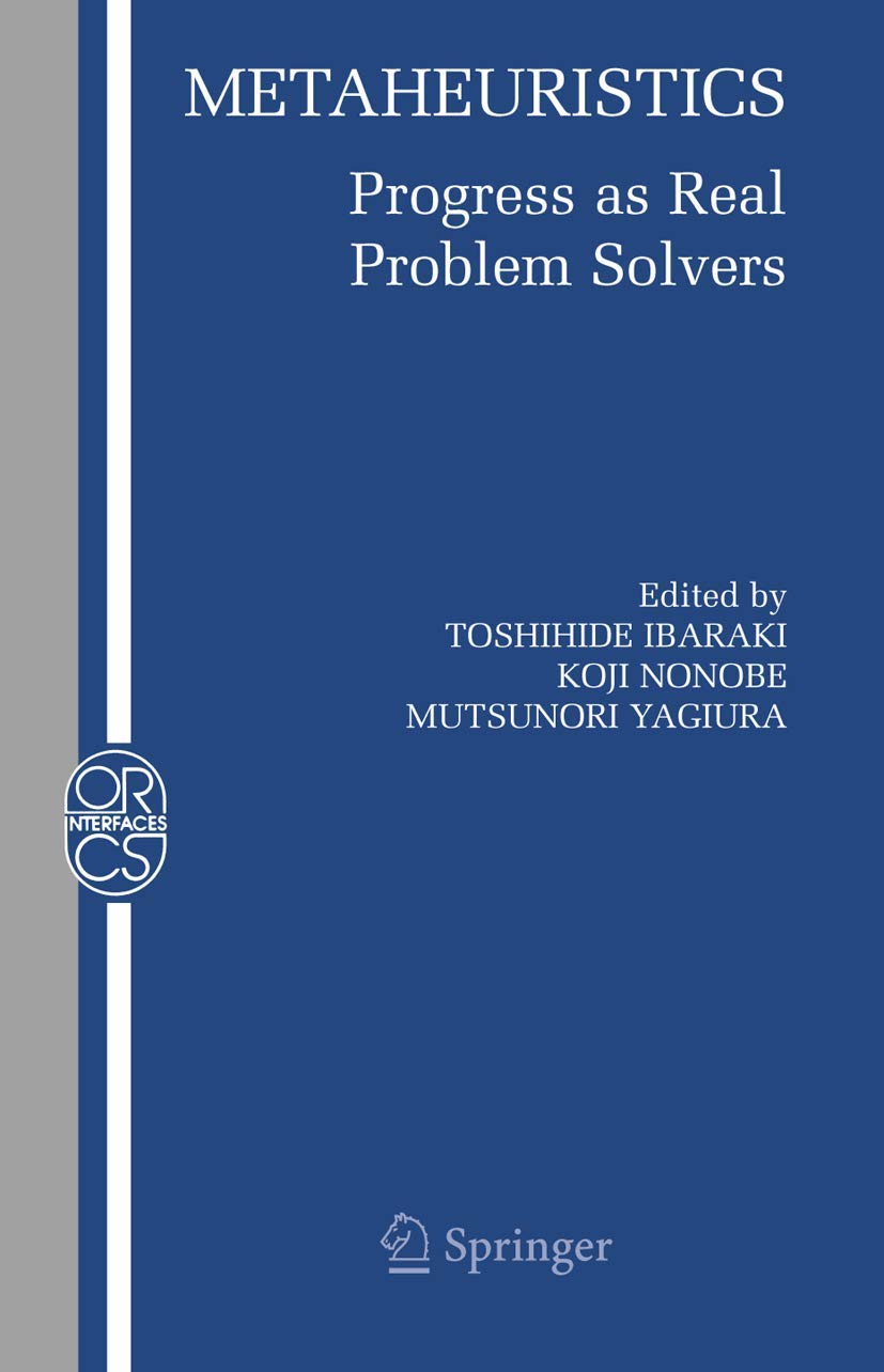Metaheuristics:: Progress as Real Problem Solvers (Operations Research/Computer Science Interfaces Series, 32)