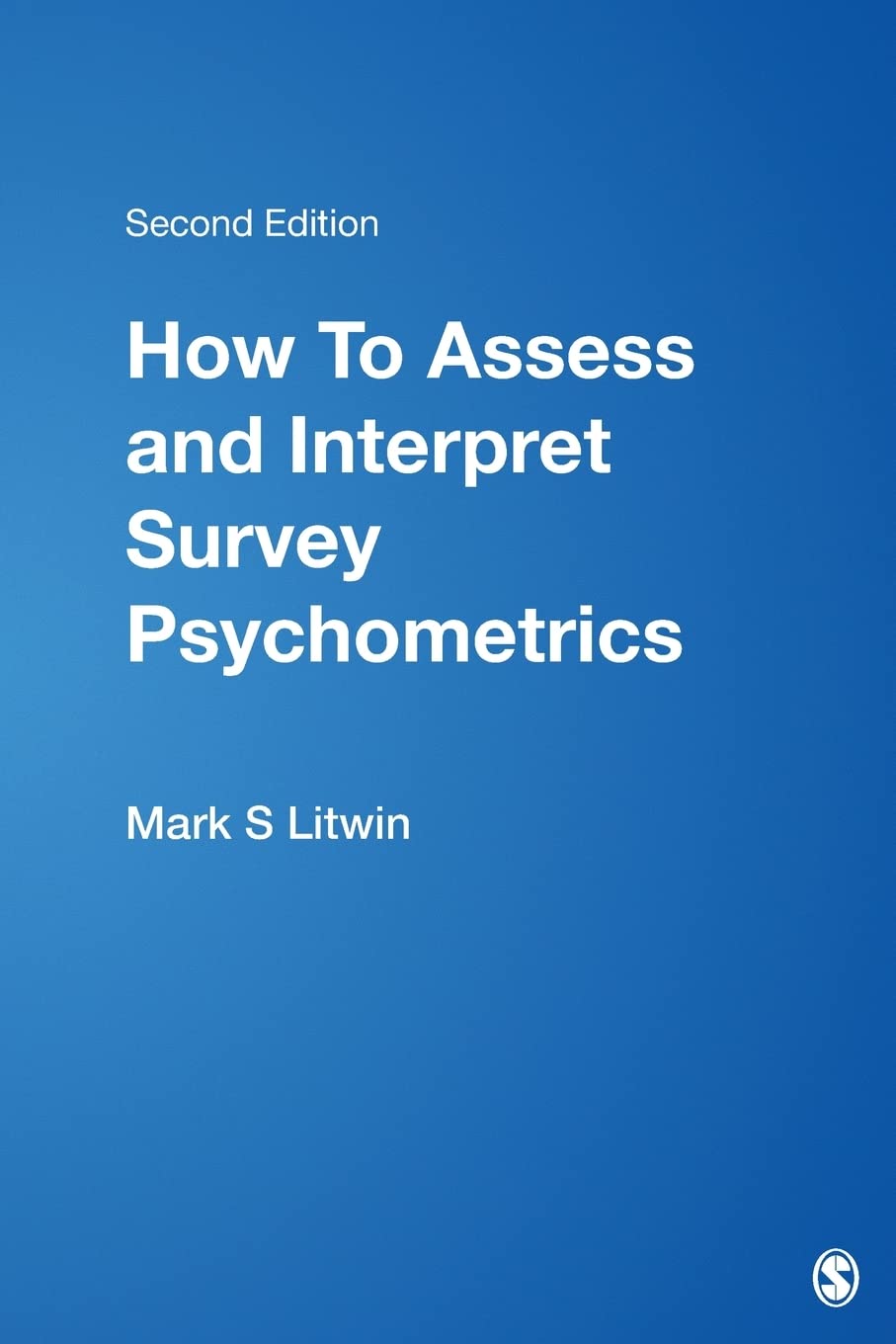 How To Assess and Interpret Survey Psychometrics (The Survey Kit 2Ed)