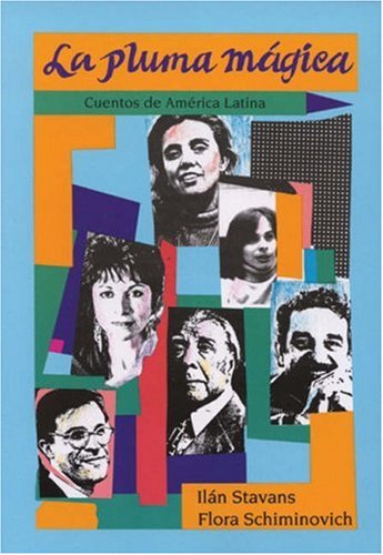 La pluma magica: Cuentos de Amrica Latina (College Spanish)