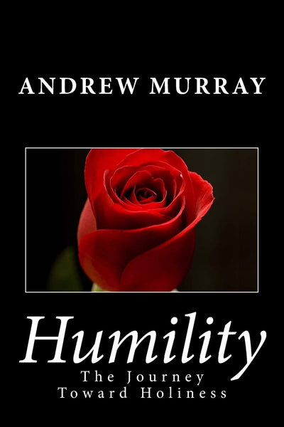 Humility: The Journey Toward Holiness