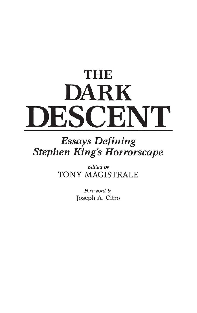 The Dark Descent: Essays Defining Stephen King's Horrorscape (Contributions to the Study of Science Fiction and Fantasy)