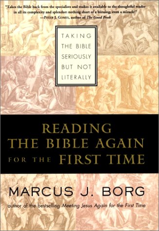 Reading the Bible Again For the First Time: Taking the Bible