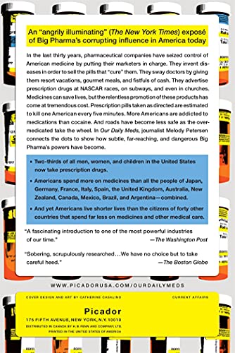 Our Daily Meds: How the Pharmaceutical Companies Transformed Themselves into Slick Marketing Machines and Hooked the Nation on Prescription Drugs