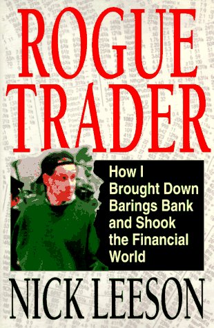 Rogue Trader: How I Brought Down Barings Bank