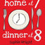 Home at 7, Dinner at 8 by Sophie Wright