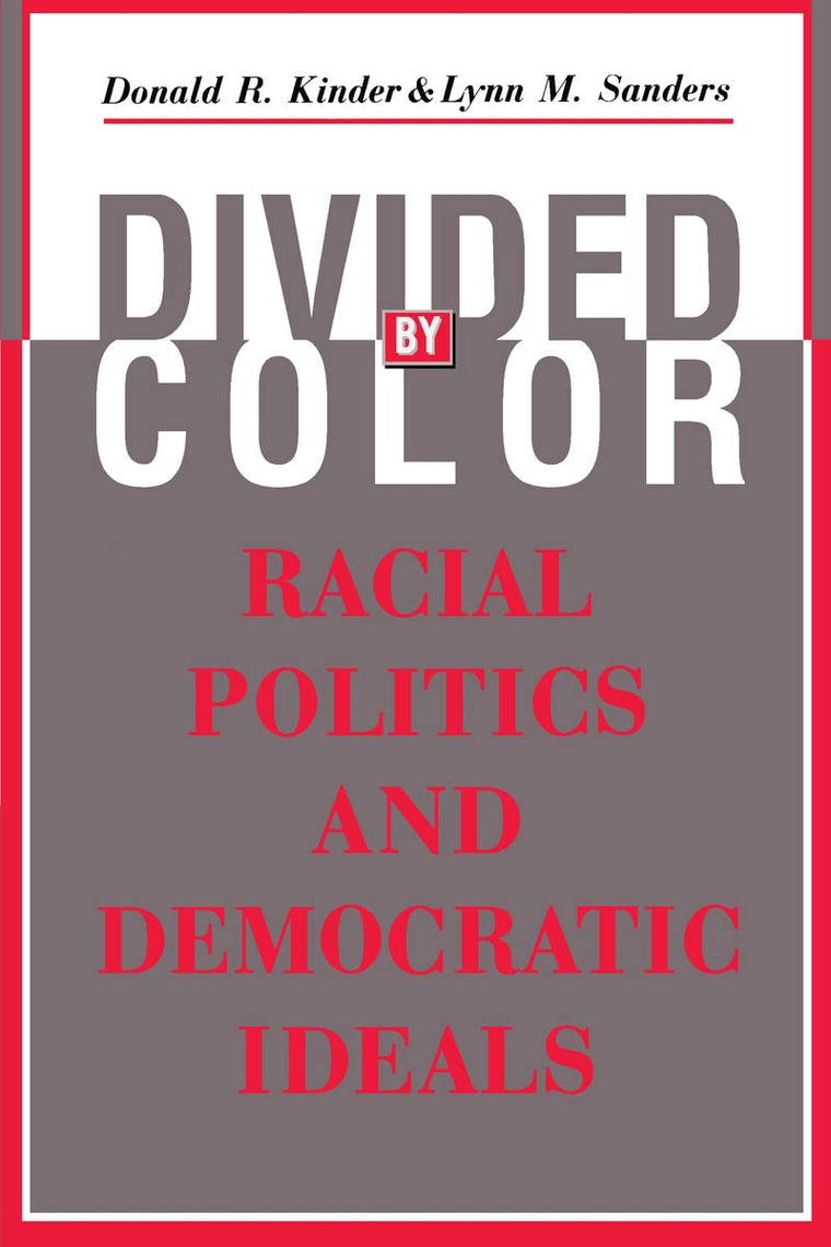 Divided by Color: Racial Politics and Democratic Ideals (American Politics and Political Economy Series)