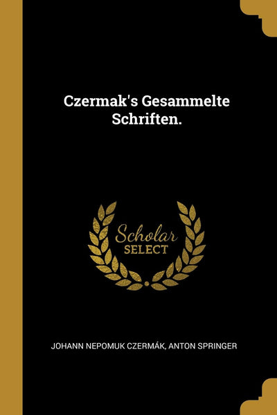 Czermak's Gesammelte Schriften. (German Edition)