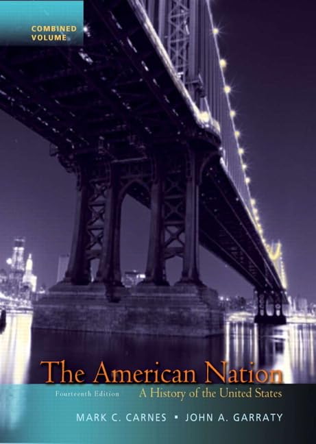 The American Nation: A History of the United States, Combined Volume (14th Edition)