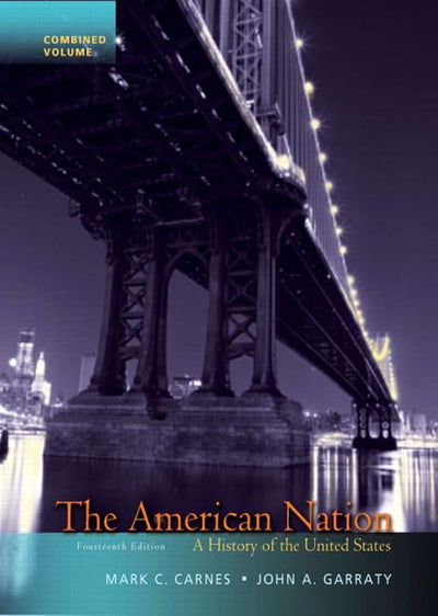 The American Nation: A History of the United States, Combined Volume (14th Edition)