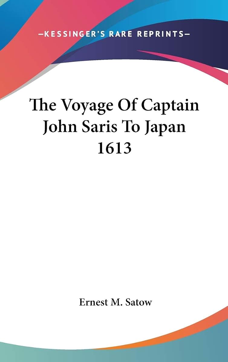 The Voyage Of Captain John Saris To Japan 1613