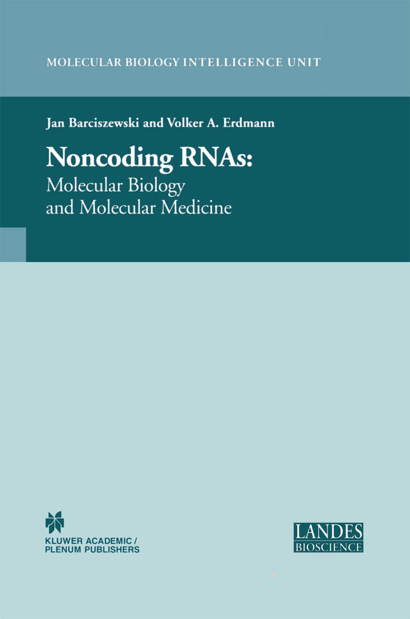 Non-Coding RNAs: Molecular Biology and Molecular Medicine (Molecular Biology Intelligence Unit)
