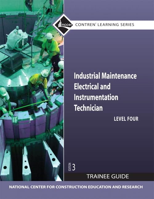 Industrial Maintenance Electrical & Instrumentation Trainee Guide, Level 4 (Contren Learning)