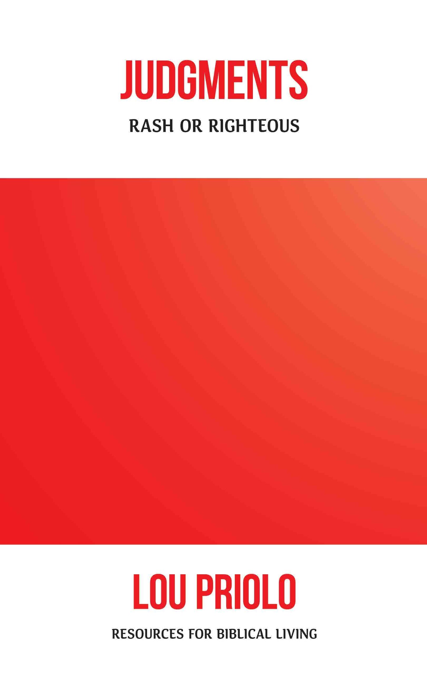 Judgments: Rash or Righteous (Resources for Biblical Living)