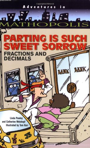 Parting Is Such Sweet Sorrow: Fractions and Decimals (Adventures in Mathopolis)