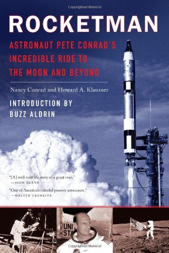Rocketman: Astronaut Pete Conrad's Incredible Ride to the Mo