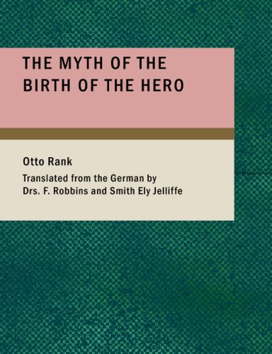 The Myth of the Birth of the Hero