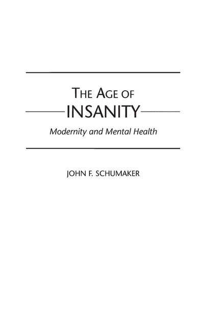 The Age of Insanity: Modernity and Mental Health