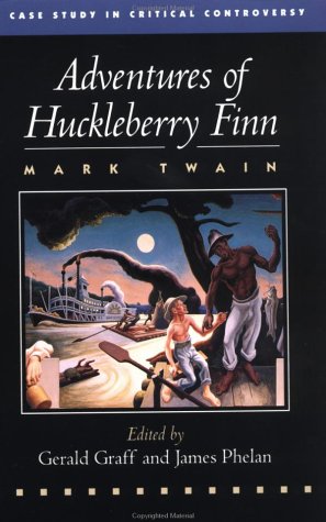 Adventures of Huckleberry Finn: A Case Study in Critical Controversy (Case Studies in Contemporary Criticism)
