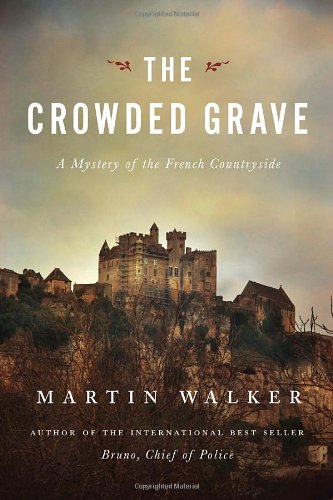 The Crowded Grave: A Mystery of the French Countryside (Brun