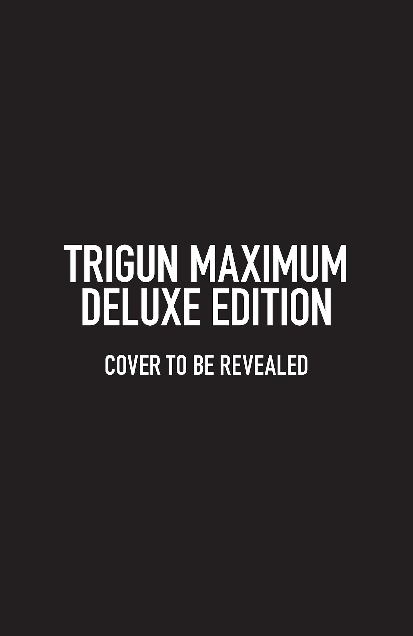 Trigun Maximum Deluxe Edition Volume 1 (Trigun Maximum Delux