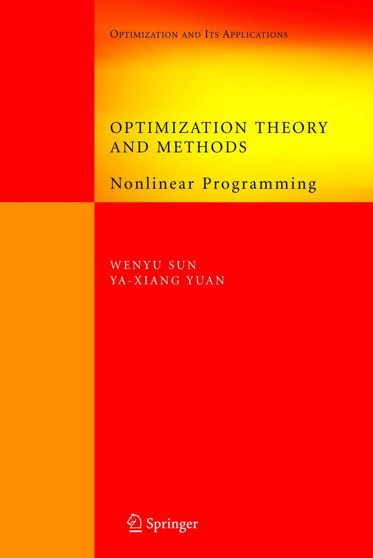 Optimization Theory and Methods: Nonlinear Programming (Springer Optimization and Its Applications, Vol. 1) (Springer Optimization and Its Applications, 1)