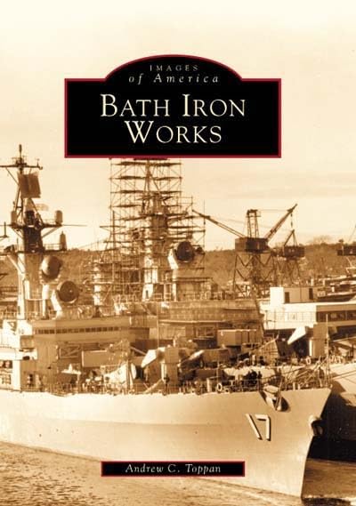 Bath Iron Works (ME) (Images of America)