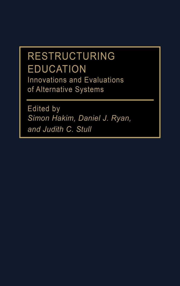 Restructuring Education: Innovations and Evaluations of Alternative Systems (Privatizing Government: An Interdisciplinary Series)