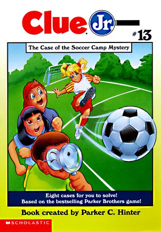 The Case of the Soccer Camp Mystery (Clue Jr. #13)