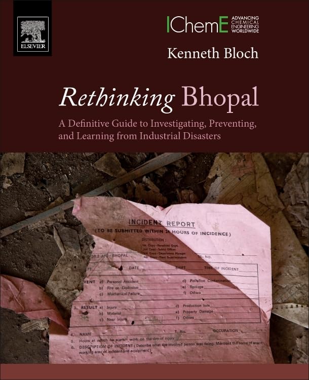 Rethinking Bhopal: A Definitive Guide to Investigating, Preventing, and Learning from Industrial Disasters